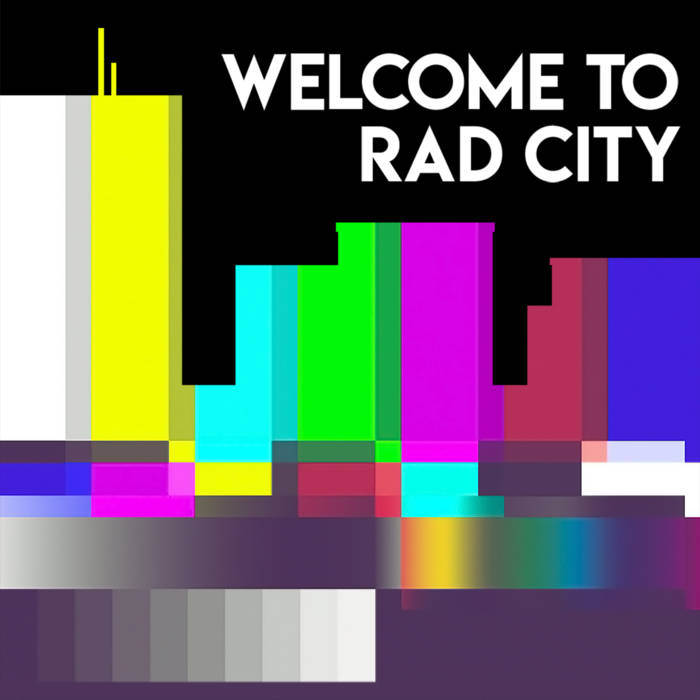 Welcom to Rad City